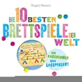 Die 10 besten Brettspiele der Welt: Zum Rausnehmen und Losspielen!