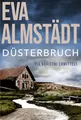 Düsterbruch: Pia Korittkis siebter Fall. Kriminalroman (Kommissarin Pia Korittki, Band 7)
