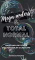 Mega anders & total normal - Hochsensibilität erkennen: Unser herausfordernder Weg mit einem hochsensiblen Schulkind, eine Biografie