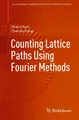 Counting Lattice Paths Using Fourier Methods Shaun Ault