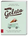 Giro Gelato: Auf der Suche nach dem besten Eis der Welt