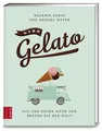 Giro Gelato | Auf der Suche nach dem besten Eis der Welt | Melanie Zanin (u. a.)