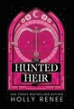 The Hunted Heir by Holly Renee [Hardback]