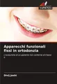 Apparecchi funzionali fissi in ortodonzia Divij Joshi
