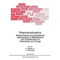 Pharmacokinetics Mathematical and Statistical Approaches to Metabolism and Distribution of Chemicals and Drugs