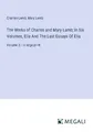 The Works of Charles and Mary Lamb  In Six Volumes, Elia And The Last Essays Of