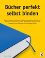 Bücher perfekt selbst binden | Vasco Kintzel | Taschenbuch | 184 S. | Deutsch