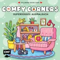Cozy Coloring – Comfy Corners: Supersüßes Ausmalbuch zum Entspannen und Träumen – Für Erwachsene, Teenager und Kinder