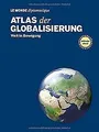 Atlas der Globalisierung: Welt in Bewegung | Buch | Zustand gut
