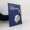 Atlas der Globalisierung: Welt in Bewegung  |  Stefan Mahlke