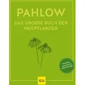 Das große Buch der Heilpflanzen von Mannfried Pahlow / Graefe und Unzer Verlag / Buch