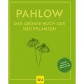 Das große Buch der Heilpflanzen