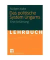 Das politische System Ungarns: Eine Einführung: Eine Einführung, Kipke, Rüdig