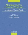 Methodology in Language Teaching: An Anthology of Current Practice (Cambridge Professional Learning)
