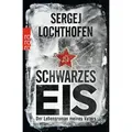 Schwarzes Eis von Sergej Lochthofen / Rowohlt Taschenbuch / Taschenbuch