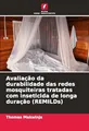 Avaliação da durabilidade das redes mosquiteiras tratadas com inseticida de long