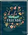 Freundebuch: Life is better with friends - Handlettering