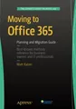 Moving to Office 365: Planning and ..., Katzer, Matthew