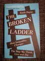 Keith Payne The broken Ladder How Inequality Changes The Way We Think, Live...