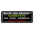 Blechschild Spruch 27x10cm kleiner Garten endlose Aufgabe Dekoration