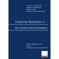 Customer Retention in the Automotive Industry Quality, Satisfaction and Loyalty