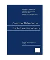 Customer Retention in the Automotive Industry: Quality, Satisfaction and Loyalty