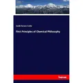 Hansebooks First Principles of Chemical Philosophy (Deutsch, Josiah Parsons Cooke, 2017) (55913614)