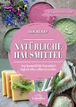 Natürliche Hausmittel ~ Jan Berry ~  9783962572556
