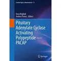 Pituitary Adenylate Cyclase Activating Polypeptide  PACAP Current Topics in Neurotoxicity 11