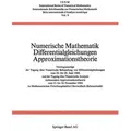 Numerische Mathematik Differentialgleichungen Approximationstheorie Vortragsauszüge der Tagung über Numerische Behandlung von Differentialgleichunge