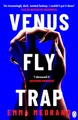 Venus Fly Trap: A darkly addictive novel of toxic friendship, obsession, and desire gone too far - for fans of Bunny