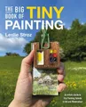 The Big Book of Tiny Painting: An Artist's Guide to Tiny Painting Outside in Ink and Watercolour