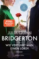 Bridgerton – Wie verführt man einen Lord? Band 3 | Von der mehrfachen SPIEGEL...