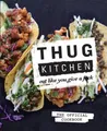 Thug Kitchen: Iss, Als Würde Es Dir Etwas Bedeutet Hardcover Thug Kitchen