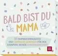 Bald bist du Mama: 30 Inspirationskarten und fröhliche G... | Buch | Zustand gut