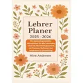 Lehrer Planer 2025-2026: Ein liebevoll gestalteter Jahresplaner für alle Lehrkräfte von Mira Andersen / Bookmundo / Taschenbuch