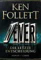 Never - Die letzte Entscheidung: Roman Roman Follett, Ken, Dietmar Schmidt  und