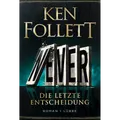 Never - Die letzte Entscheidung: Roman Ken Follett