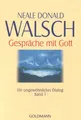 Gespräche mit Gott von Neale Donald Walsch [Band 1] (2006, Taschenbuch)