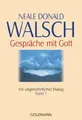 Gespräche mit Gott - Band 1: Ein ungewöhnlicher Dialog Buch Arkana TB