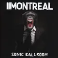 Montreal / Sonic Ballroom