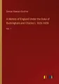 A History of England Under the Duke of Buckingham and Charles I. 1624-1628 Samue