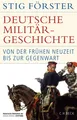 Förster, Stig/Deutsche Militärgeschichte Stig Förster