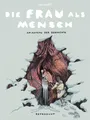 Die Frau als Mensch Am Anfang der Geschichte