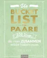 Die Bucket List für Paare. DAS Hochzeitsgeschenk 250 Dinge, die man zusammen ...