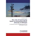 Lap Lambert Academic The role of Community Radio in promoting ethnic diversity in Ethiopia (Sisay Melese Tassew, 2011) (55410575)