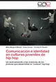 Comunicación e identidad en culturas juveniles de hip hop Milka Mingardi Minetti