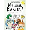 Nie mehr Karies! Wie Kinderzähne gesund werden und bleiben: mit Prophylaxe-Tipps aus der Kinderzahnarztpraxis und ausführlichem Rezepte-Teil zu zahn