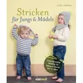 Stricken für Jungs & Mädels Unkomplizierte Modelle für Babys & Kinder bis 12 Jahre