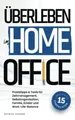 Überleben im Home-Office: Was das Arbeiten von Zuhause für die Ar | Buch | Fonge